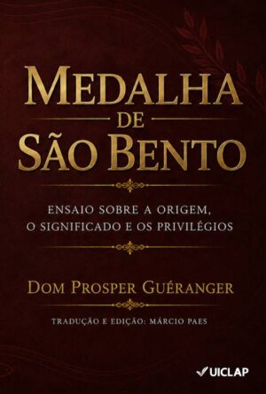 A Medalha de São Bento: Dom Prosper Guéranger (Livro em PDF)